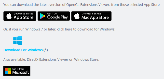 よくある質問：You can download the latest version of OpenGL Extensions Viewer, from those selected App Store Or, if you run Windows 7 or later, click here to download for windows: Also available, DirectX Extensions Viewer on Windows Store・REALTECH-VR社OpenGL Extensions Viewerダウンロードページ